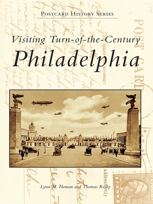 Title details for Visiting Turn of the Century Philadelphia by Lynn M. Homan - Available